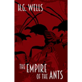 The Empire of the Ants: and other short stories - Paperback