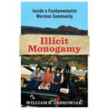 Illicit Monogamy: Inside a Fundamentalist Mormon Community - Paperback