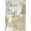 Go Forth and Do Good: Memorable Notre Dame Commencement Addresses - Paperback