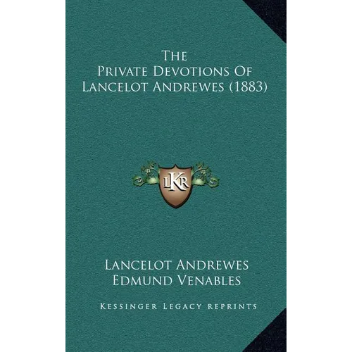 The Private Devotions Of Lancelot Andrewes (1883) - Hardcover