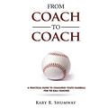 From Coach to Coach: A Practical Guide to Coaching Youth Baseball for Tee Ball Coaches - Paperback