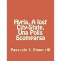 Hyria, A lost City-State, Una Polis Scomparsa - Paperback