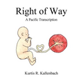 Right of Way: A Pacific Transcription - Paperback