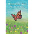 Happiness Was My Butterfly - Paperback