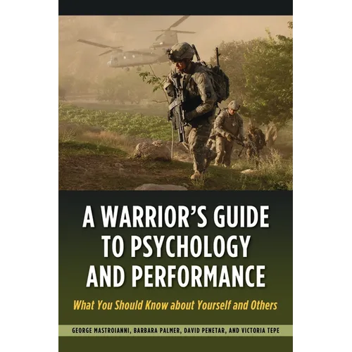Warrior's Guide to Psychology and Performance: What You Should Know about Yourself and Others - Paperback