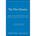 The Film Director: Updated for Today's Filmmaker, the Classic, Practical Reference to Motion Picture and Television Techniques - Paperback