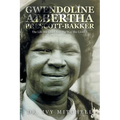 Gwendoline Albertha Prescott-Bakker: The Life She Lived and the Way She Lived It - Paperback