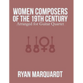 Women Composers of the 19th Century: Arranged for Guitar Quartet - Paperback