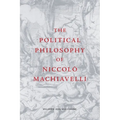 The Political Philosophy of Niccolò Machiavelli - Paperback
