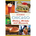 Iconic Chicago Dishes, Drinks and Desserts - Paperback