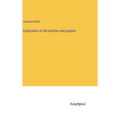 Explanation of the epistles and gospels - Hardcover