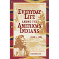 Everyday Life Among The American Indians 1800-1900 - Paperback