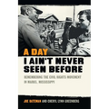 A Day I Ain't Never Seen Before: Remembering the Civil Rights Movement in Marks, Mississippi - Paperback