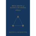 Beta Delta of Alpha Chi Sigma (A History) - Paperback