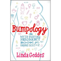 Bumpology: The Myth-Busting Pregnancy Book for Curious Parents-To-Be - Paperback