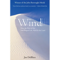 Wind: How the Flow of Air Has Shaped Life, Myth, and the Land - Paperback