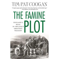 The Famine Plot: England's Role in Ireland's Greatest Tragedy - Paperback