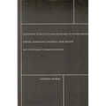 Silencing Scientists and Scholars in Other Fields: Power, Paradigm Controls, Peer Review, and Scholarly Communication - Paperback