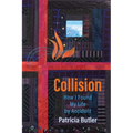 Collision: How I Found My Life By Accident - Paperback