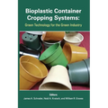 Bioplastic Container Cropping Systems: Green Technology for the Green Industry - Paperback