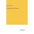 An Elementary Greek Grammar - Hardcover