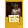 Cinderella: A Choose Your Own Fairytale Adventure - Paperback