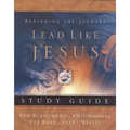 A Lead Like Jesus Study Guide: Lessons from the Greatest Leadership Role Model of All Time - Paperback
