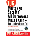 106 Mortgage Secrets All Borrowers Must Learn -- But Lenders Don't Tell - Paperback