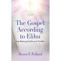 The Gospel According to Elihu - Paperback