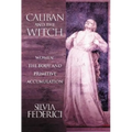 Caliban and the Witch: Women, the Body and Primitive Accumulation - Paperback