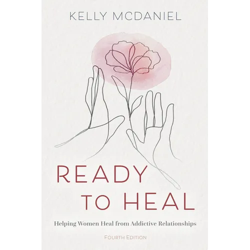 Ready to Heal: Helping Women Heal from Addictive Relationships - Paperback
