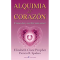 Alquimia del corazon: Como dar y recibir mas amor - Paperback