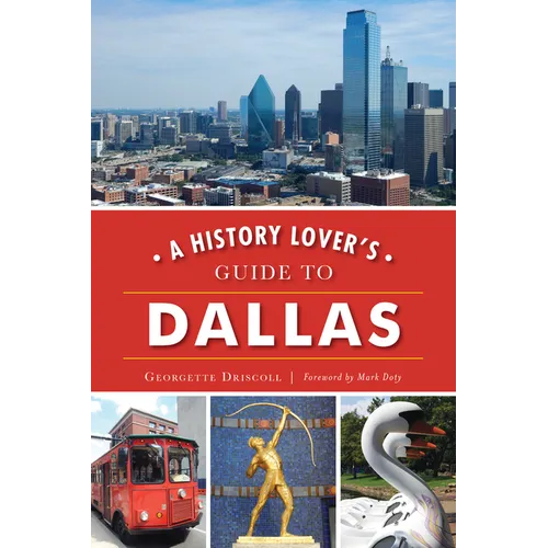 A History Lover's Guide to Dallas - Paperback