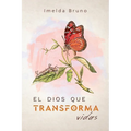 El Dios que transforma vidas - Paperback