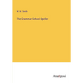 The Grammar School Speller - Paperback