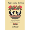 Wakes on the Horizon: A Selection of Poems Translated from Telugu - Paperback