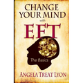 Change Your Mind with EFT: The Basics - Paperback