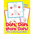 Dots, Dots & More Dots! Dot to Dot Puzzle Book - Paperback
