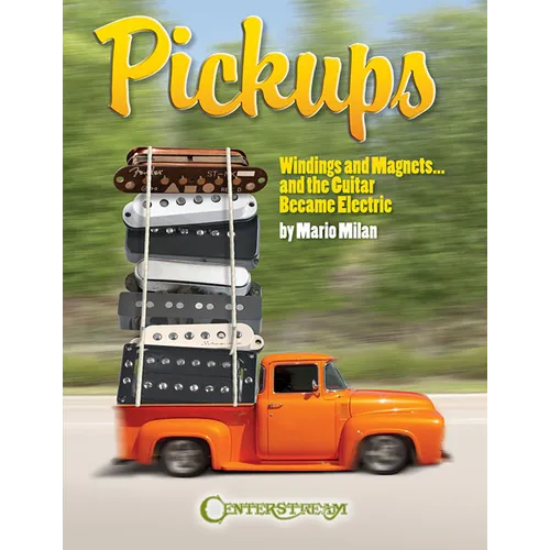 Pickups, Windings and Magnets: ... and the Guitar Became Electric - Paperback