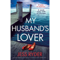 My Husband's Lover: An unputdownable psychological thriller with a breathtaking twist - Paperback
