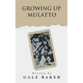 Growing Up Mulatto - Paperback