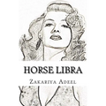 Horse Libra: The Combined Astrology Series - Paperback