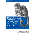 Seeking SRE: Conversations about Running Production Systems at Scale - Paperback