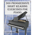 300 Progressive Sight Reading Exercises for Piano - Paperback
