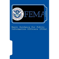 Basic Guidance for Public Information Officers (PIOs) - Paperback