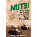 Nuts! The Life and Times of General Tony McAuliffe - Paperback