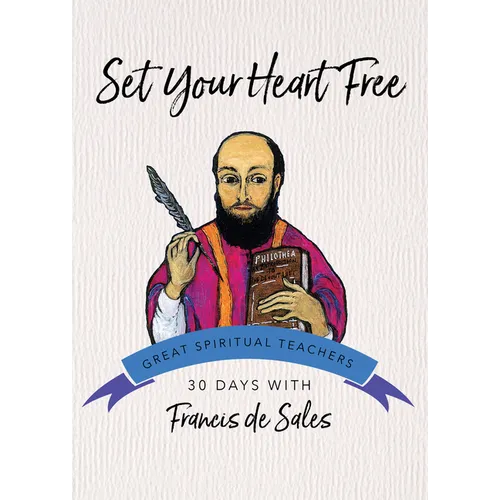 Set Your Heart Free: 30 Days with Francis de Sales - Paperback