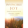 Invincible Joy: Chasing God's Dreams For Your Life - Paperback