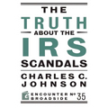 The Truth about the IRS Scandals - Paperback