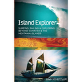 Island Explorer: Surfing, Sailing and Exploring Beyond Sumatra and the Mentawai Islands. - Paperback